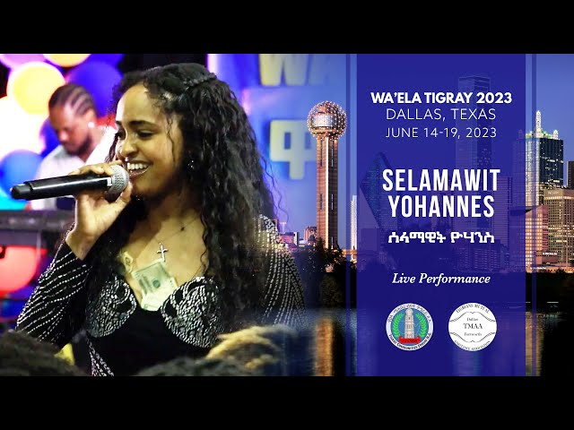 Wa'Ela Tigray 2023 - Dallas, Texas | Selamawit Yohannes (ሰላማዊት ዮሃንስ) Live Performance class=