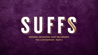 Suffs Original Broadway Cast - The Convention Part 2 [Official Audio]
