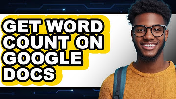 How to Get Word Count on Google Docs (full Guide)