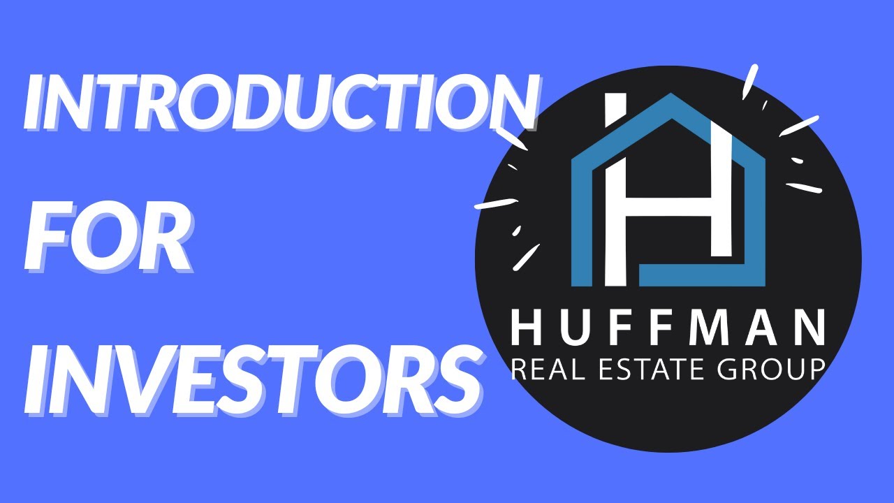 Introduction For Investors Huffman Real Estate Group YouTube