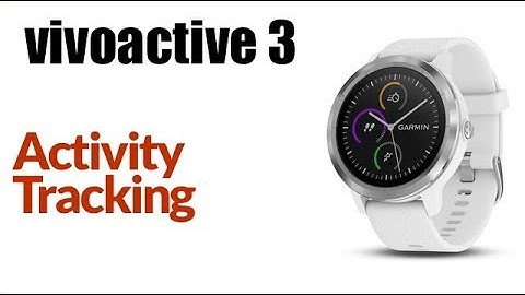 Garmin Vivoactive 3- How To Change Activity Tracking Settings