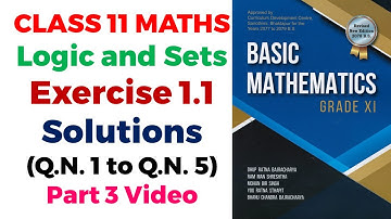 Class 11 Maths || Logic and Sets P3 || Exercise 1.1 Solutions || Basic Mathematics || NEB 2078