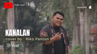 Kanalan - Riko Pantun (Cover) || Lagu Dayak  Cipt : Jono