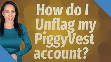 How do I Unflag my PiggyVest account?