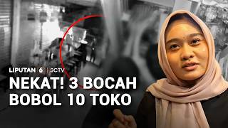 Nekat! 3 Bocah Bobol 10 Toko | Liputan 6