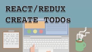 React Redux Create Todos