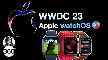 WWDC 23: All You Need to Know About watchOS 10