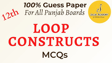 Loop Constructs| Computer Solved Past Papers for 2nd Year 2022| Important Short Questions| Ch 12