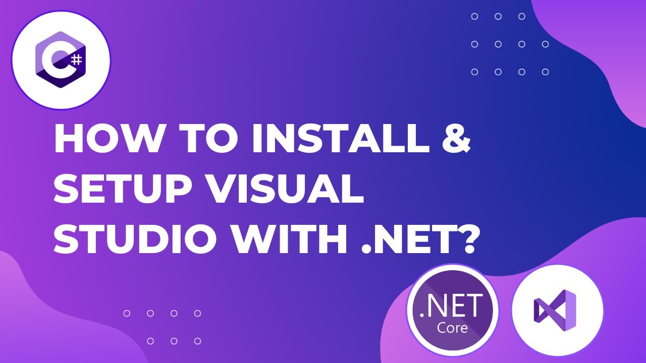 Install and setup .NET & Visual Studio for C# | C# Quick Revision ...