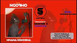 NGOBHO - SONG - MWANA NGOSHA -BY SHIKIMBI STUDIO SHILIMA  0686605696