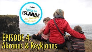 ÉPISODE 4- Voyage en Islande en famille: AKRANES ET REYKJANES