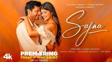 Sajna (Music Video): Stebin Ben | Anjini S Dhawan | Akashdeep Sengupta | Kunaal Vermaa | Bhushan K