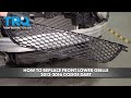 How to Replace Front Lower Grille 2013-2016 Dodge Dart