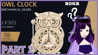 It broke ;-; | Building ROKR Owl Clock [Streamed 27/2/24]