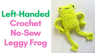 LEFT HANDED LEGGY FROG CROCHET / How to crochet a frog left handed