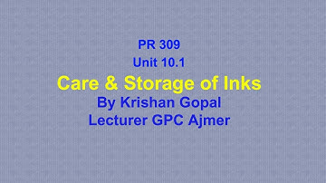 PR 309 Unit 10 Care And Storage of Inks By Krishan Gopal