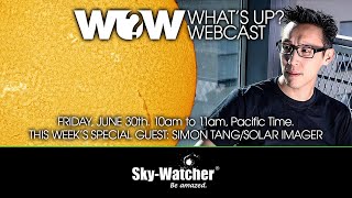 What's Up? Webcast: Simon Tang/Solar Imaging