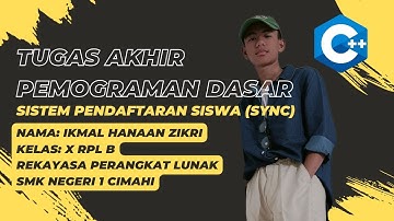 Tugas Akhir Pemrograman Dasar :  Sistem Pendaftaran Siswa (SYNC) - IKMAL HANAAN Z. #TugasAkhir #C++