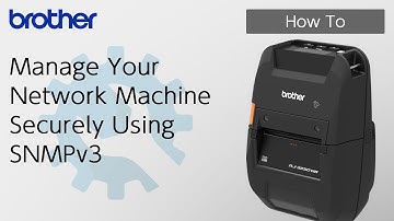 Manage Your Network Machine Securely Using SNMPv3 [Brother Global Support]