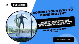 Bounce Your Way to Bone Health Mini-Trampolines vs Agility Training for Osteoporosis.Whats better