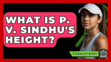 What Is P. V. Sindhu