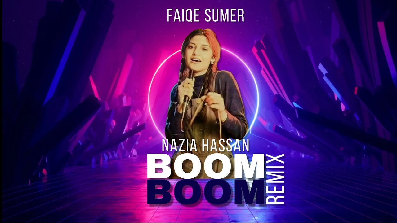 BOOM BOOM   NAZIA HASSAN   Remix   FAIQE SUMER