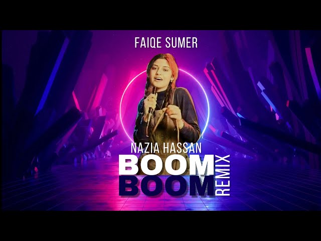 BOOM BOOM - NAZIA HASSAN - Remix - FAIQE SUMER class=