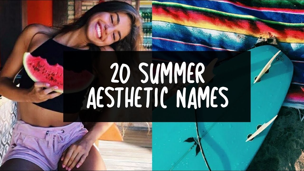 20 Summer Girl Aesthetic Names 2019 Youtube - 30 a e s t h e t i c roblox usernames 34 username fillers