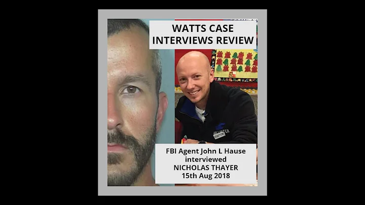 WATTS CASE INTERVIEWS REVIEW FBI Agent John L Hause interviewed NICHOLAS THAYER 15th Aug 2018