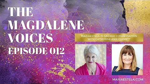 The Magdalene Voices Eps.  012 -  Catherine Ann Clemett