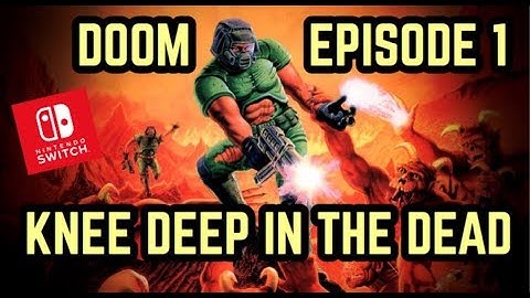 DOOM EPISODE 1 - KNEE DEEP IN THE DEAD - NINTENDO SWITCH