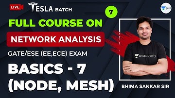 Network Analysis (Full Course) | Basics part -7 (Node, Mesh) | GATE/ESE (EE,ECE) Exam | Sankar Sir