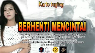 BERHENTI MENCINTAI - KARTO TUYING (official music & video) DWILOGI EPS 2