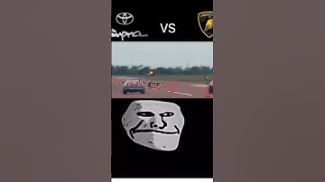 Toyota supra mk4  vs Lamborghini