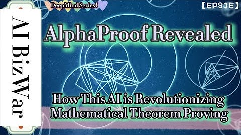 🔭【EP83E："AlphaProof Revealed: How This AI is Revolutionizing Mathematical Theorem Proving"】🌌🌙✨🚀💫⭐