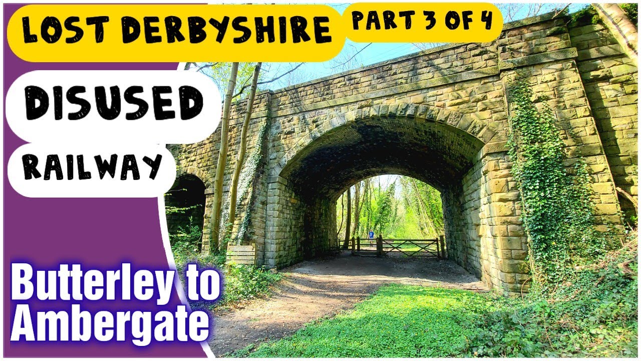 Lost Derbyshire Railway - Midland Butterley to Ambergate Line