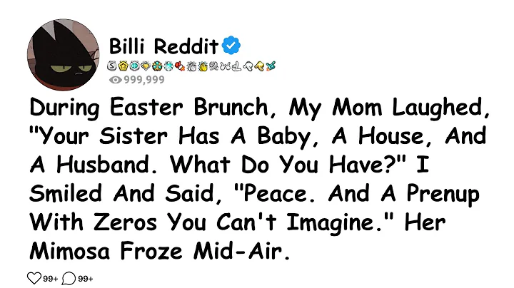 During Easter Brunch, My Mom Laughed, "Your Sister Has A Baby, A House, And A Husband. What Do..
