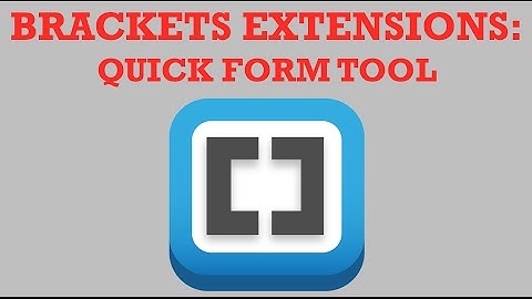Brackets Extensions - Quick Form Tool
