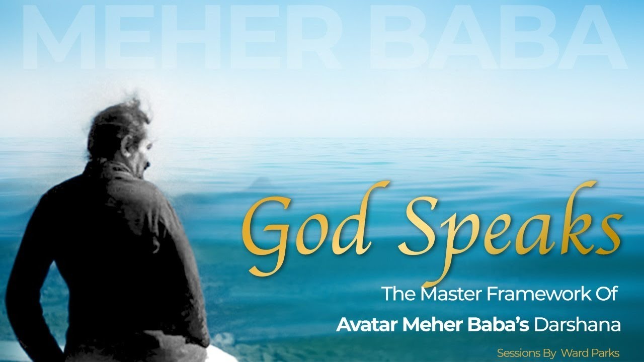 God Speaks - The Master Framework of Avatar Meher Baba's Darshna. God