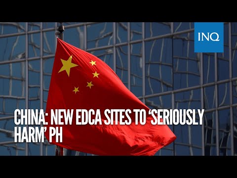 China: New Edca sites to ‘seriously harm’ PH