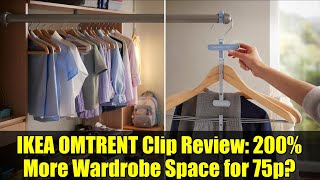IKEA OMTRENT Clip Review: 200% More Wardrobe Space for 75p?