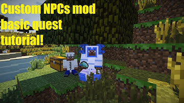 Custom npcs basic quest tutorial (1.7.10)