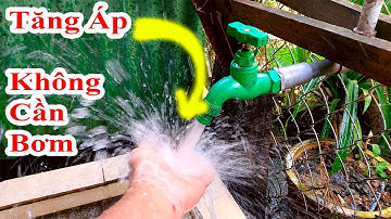 từ nay bạn sẽ không cần dùng tới bơm tăng áp mà nước vẫn cực mạnh nếu bạn lắp thứ này vào ống nước?