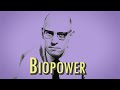 Foucault - Biopower & Biopolitics