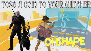 OhShape VR || Toss A Coin To Your Witcher - Joey Batey (First Attempt) || Mixed Reality