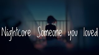 Nightcore - Someone you loved ||Conor Maynard || Lyrics