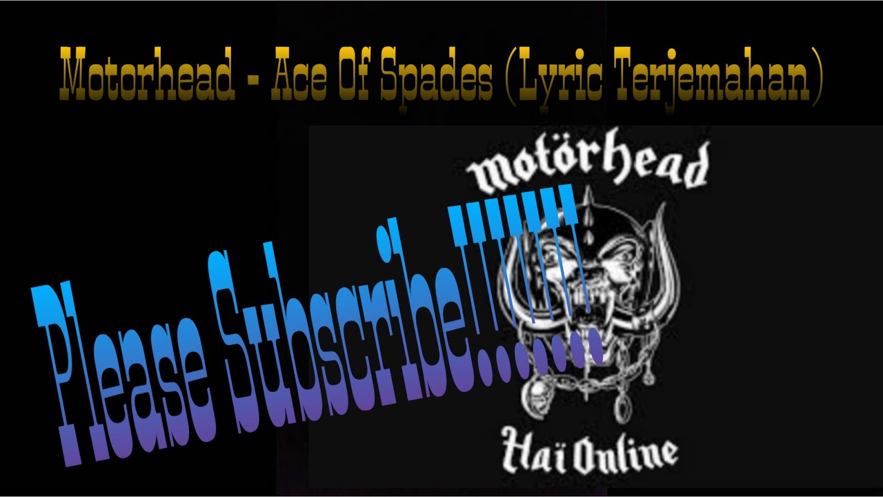 Motorhead - Ace of spades (Lyric & Terjemahan) Motorhead - Ace of spades (Lyric & Terjemahan)
