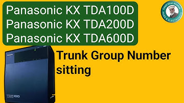 Trunk Group Number sitting | Panasonic Kx-TDA100D - 200 - 600