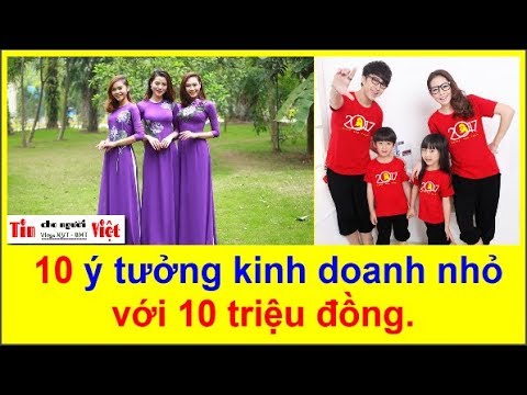 10  ý tưởng kinh doanh với 10 triệu đồng - hiệu quả và thiết thực. - youtube
