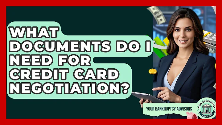 What Documents Do I Need For Credit Card Negotiation? - Your Bankruptcy Advisors